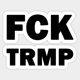 FCK TRMP Sticker